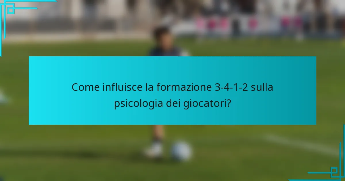 Come influisce la formazione 3-4-1-2 sulla psicologia dei giocatori?