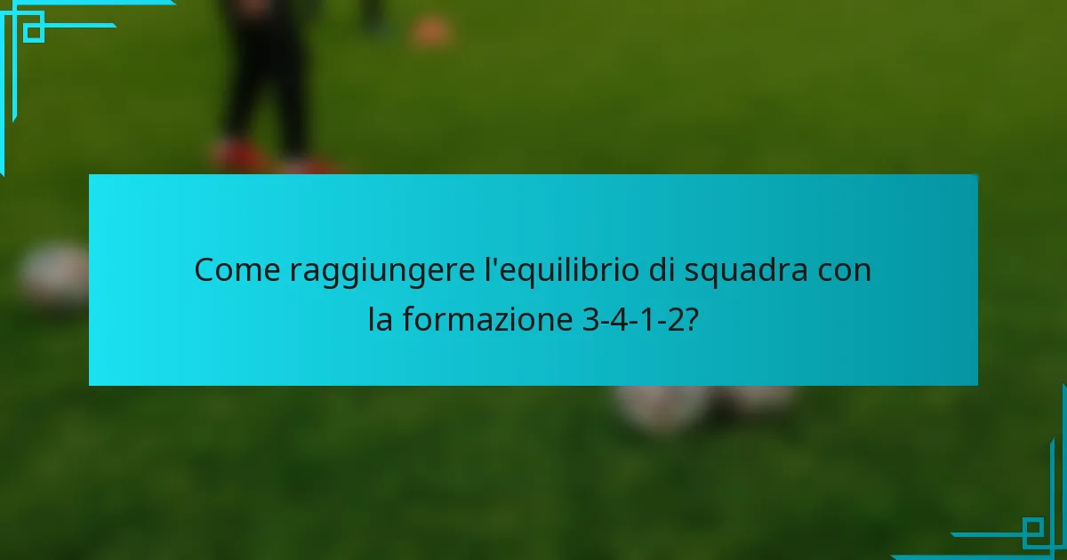 Come raggiungere l'equilibrio di squadra con la formazione 3-4-1-2?