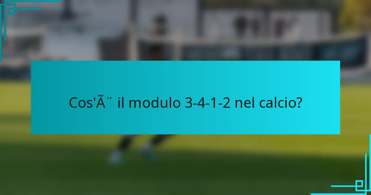 Cos'è il modulo 3-4-1-2 nel calcio?