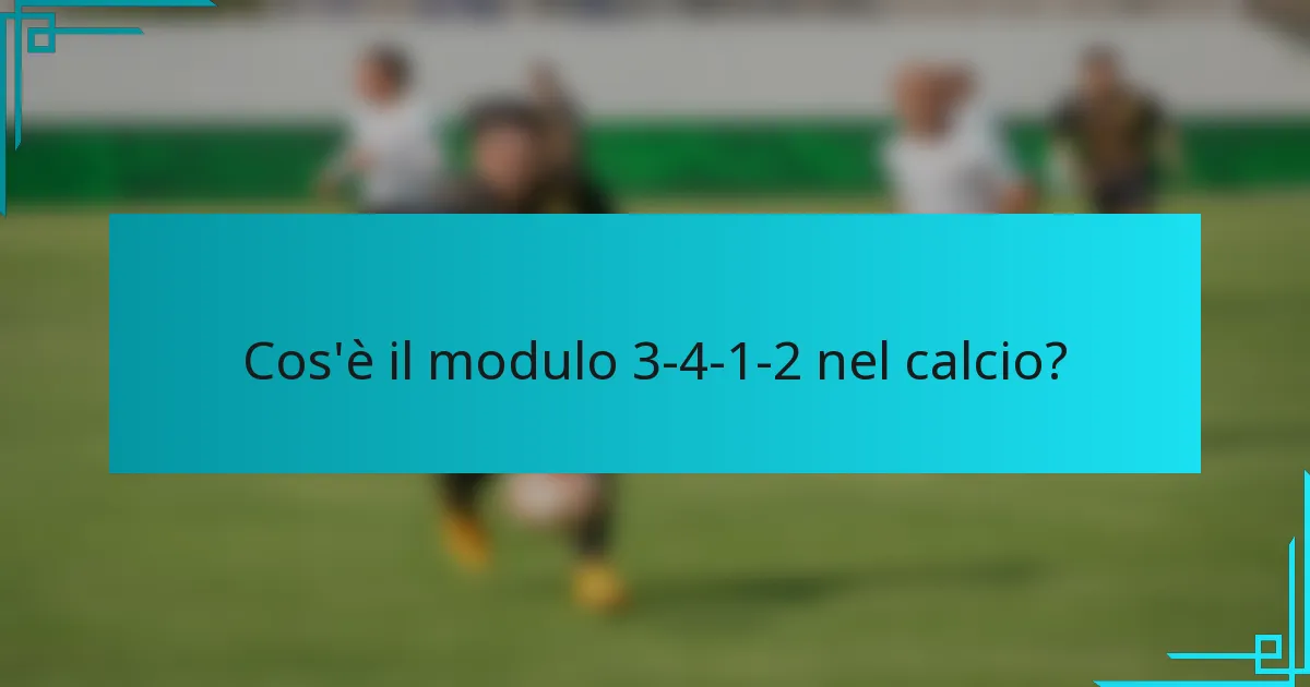 Cos'è il modulo 3-4-1-2 nel calcio?