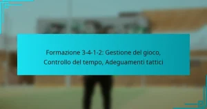 Formazione 3-4-1-2: Gestione del gioco, Controllo del tempo, Adeguamenti tattici
