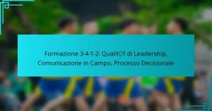 Formazione 3-4-1-2: Qualità di Leadership, Comunicazione in Campo, Processo Decisionale