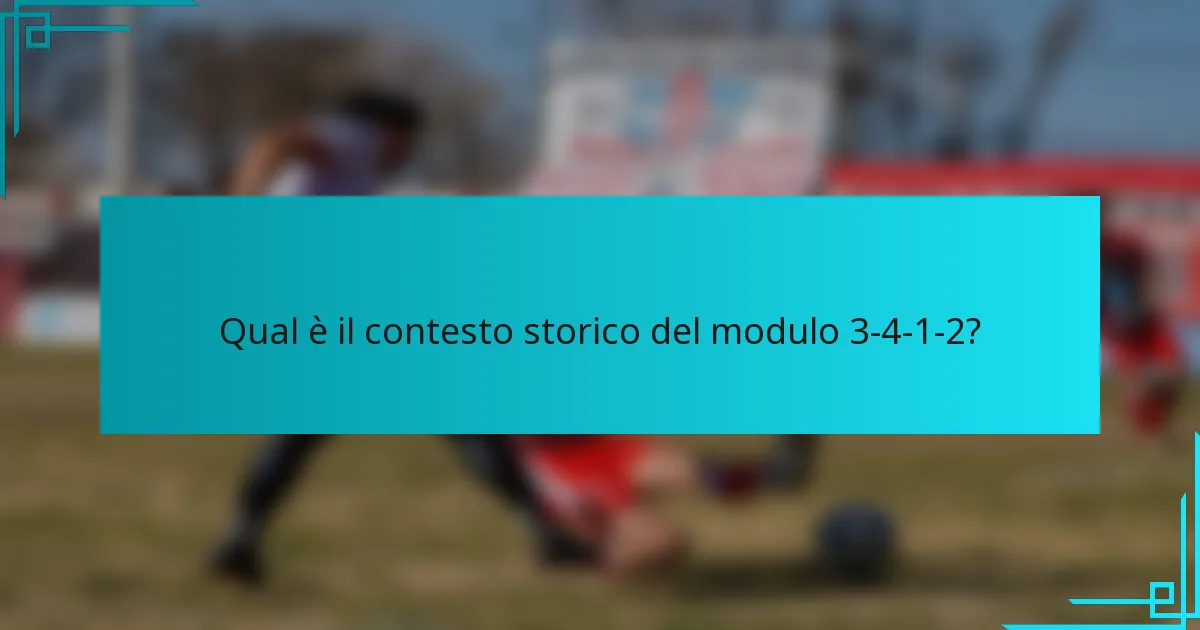 Qual è il contesto storico del modulo 3-4-1-2?