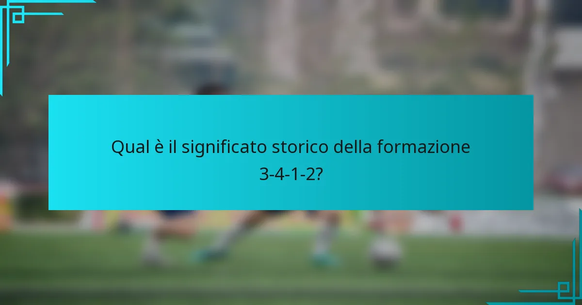 Qual è il significato storico della formazione 3-4-1-2?