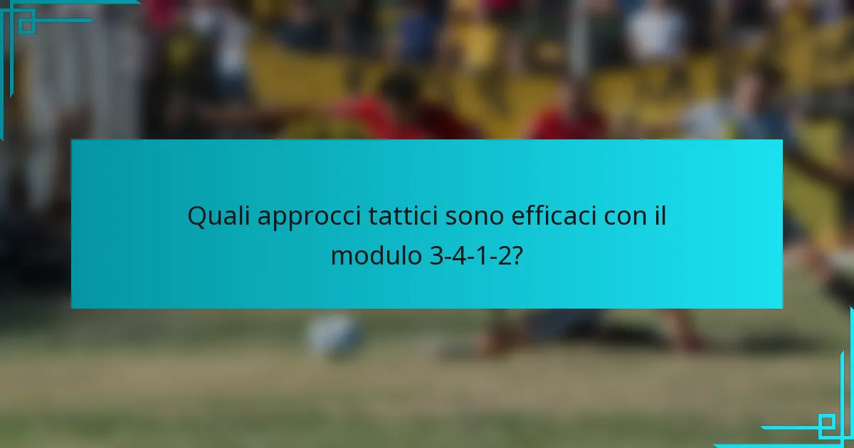Quali approcci tattici sono efficaci con il modulo 3-4-1-2?