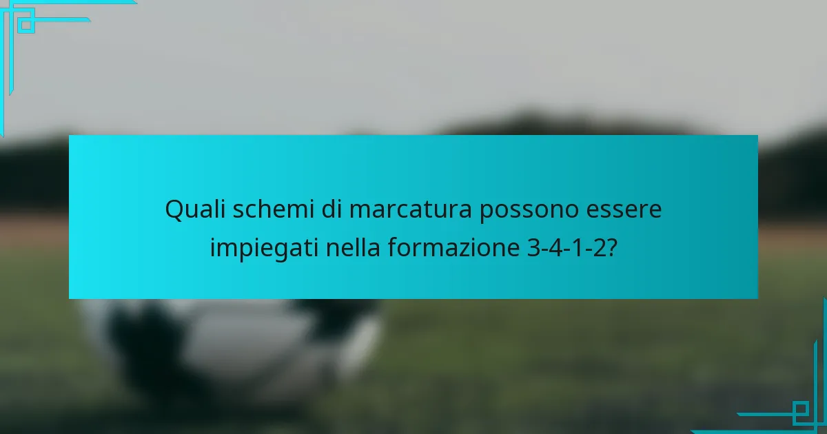Quali schemi di marcatura possono essere impiegati nella formazione 3-4-1-2?