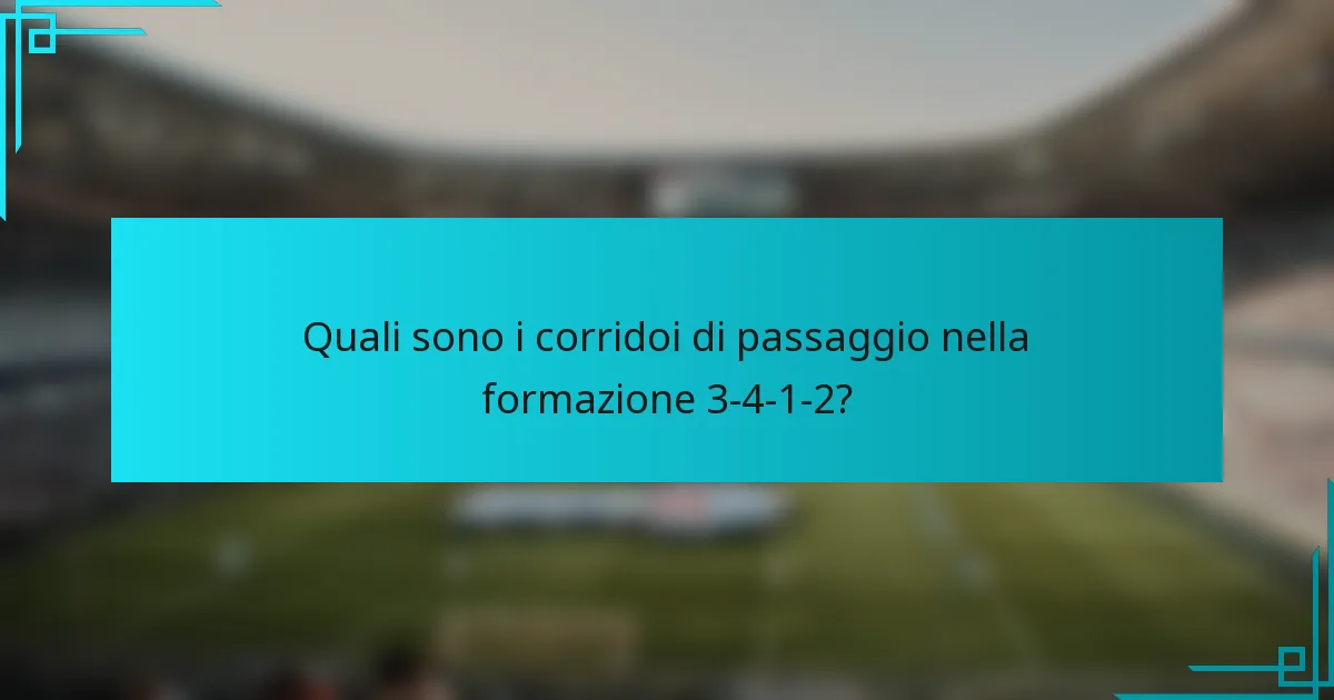 Quali sono i corridoi di passaggio nella formazione 3-4-1-2?