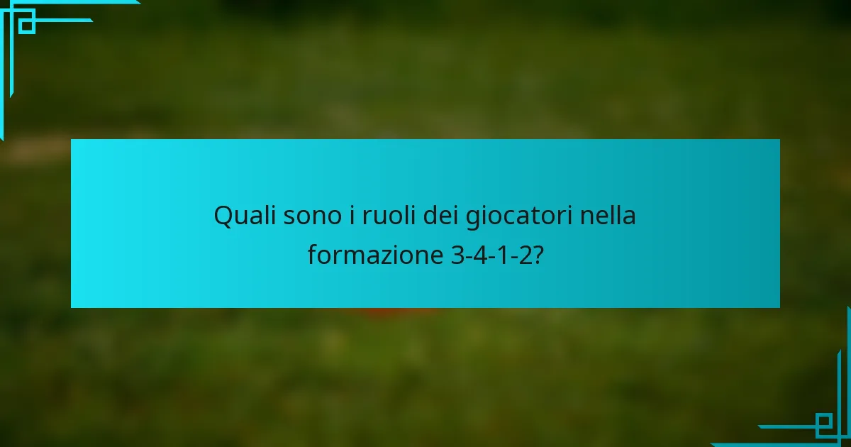 Quali sono i ruoli dei giocatori nella formazione 3-4-1-2?
