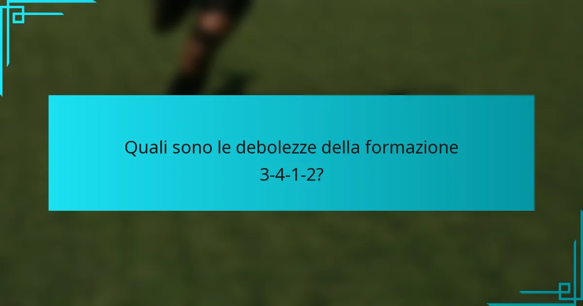 Quali sono le debolezze della formazione 3-4-1-2?